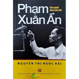 Spy Pham Xuan An – The Man Whose Name Was His Life
